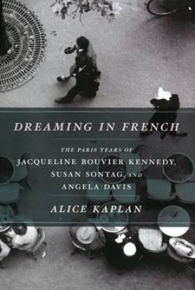 Dreaming in French by Alice Kaplan