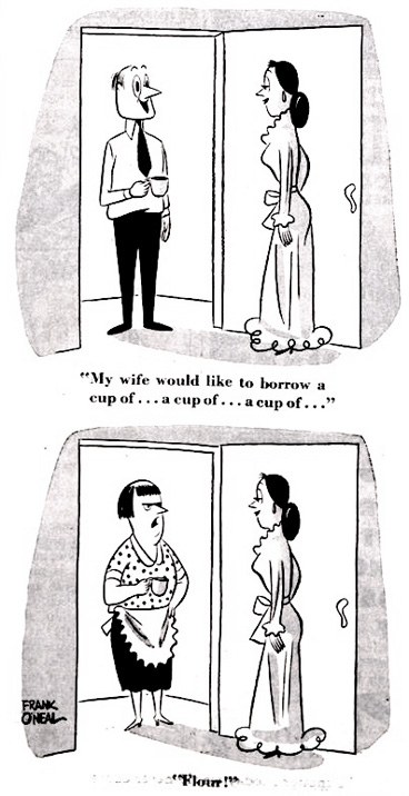 "My wife would like to borrow a cup of…a cup of…a cup of…" November 51