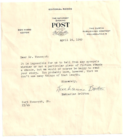 Kurt Vonnegut's rejection letter from the Saturday Evening Post magazine. The letter reads: "It is impossible for us to tell from any synopsis whether or not a particular piece of ficiton stands a chance, but we of course be happy to read your story. You probably know, however, that we don't use many things of that length."