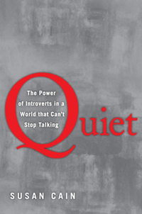 Quiet: The Power of Introverts in a World That Can't Stop Talking by Susan Cain Cover for Quiet: The Power of Introverts in a World That Can't Stop Talking by Susan Cain