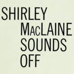 Shirley MacLaine Sounds Off
