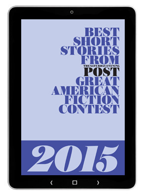 Best Short Stories from The Saturday Evening Post Great American Fiction Contest 2015