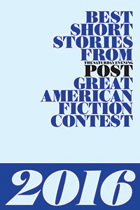 Cover for The Best Short Stories from The Saturday Evening Post Great American Fiction Contest 2016