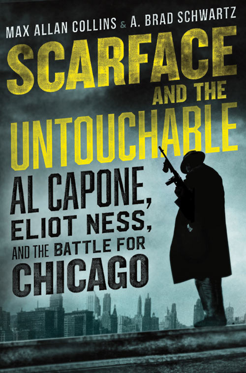 Scarface and the Untouchable: Al Capone, Eliot Ness, and the Battle for Chicago 