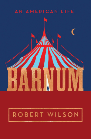 The cover for the book "Barnum" by Robert Wilson.
