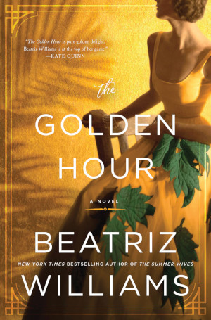 The over for The Golden Hour by Beatriz Williams