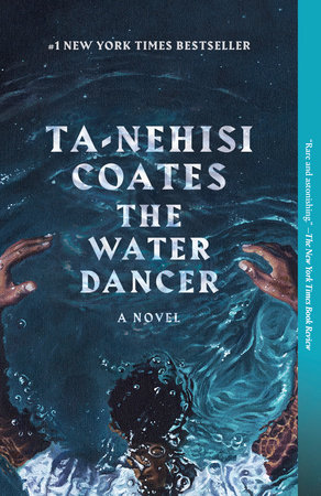 Cover for Ta-Nehisi Coates's novel, The Water Dancer