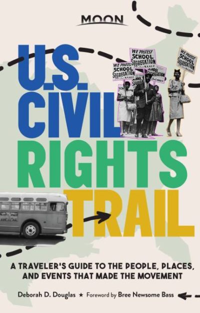 The cover for Deborah D. Douglas' book "U.S. Civil Rights Trail: A Traveler’s Guid to the People, Places, and Events that Made the Movement"