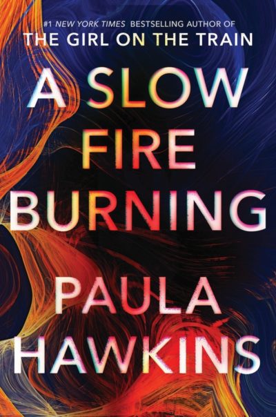 Cover for the book A Slow Fire Burning by Paula Hawkins