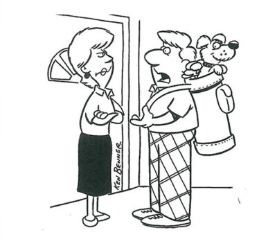 "Hey, I said I'd take the dog for a walk. I didn't say where." from May/June 2004