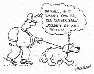 "Oh, well, if it wasn't for me, old 'Butter Ball' wouldn't get any exercise." from May/June 1996