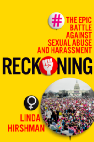 Book cover for "Reckoning: The Epic Battle Against Sexual Abuse and Harassment" by Linda Hirshman