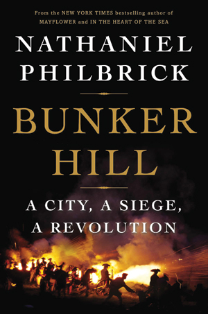 Bunker Hill: A City, a Siege, a Revolution by Nathaniel Philbrick