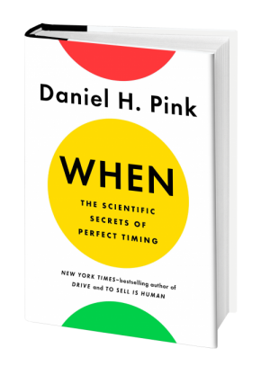 The book, "When: The Scientific Secrets of Perfect Timing" by Daniel H. Pink