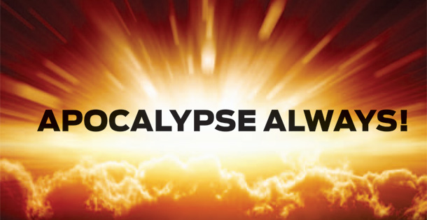 Apocalypse always banner reads across explosion in the sky