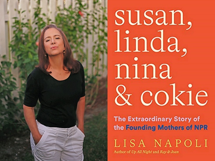 Lisa Napoli and her book "Susan, Linda, Nina, & Cokie: The Extraordinary Story of the Founding Mothers of NPR"